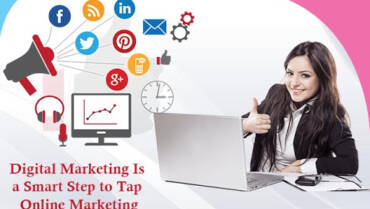 Digital Marketing Is a Smart Step to Tap Online Marketing